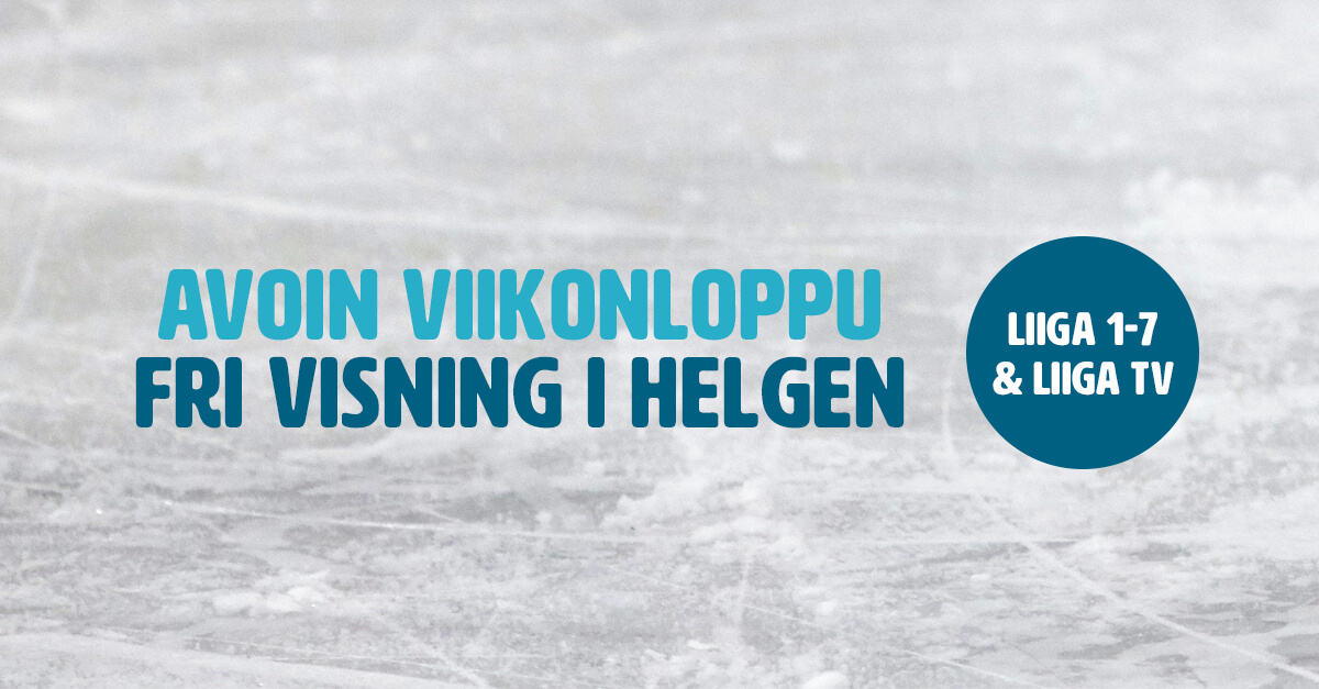 Avoin viikonloppu – Liiga 1-7 & Liiga TV